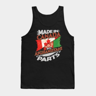 Made In Canada With Afghanistani Parts - Gift for Afghanistani From Afghanistan Tank Top